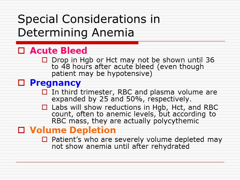 Special Considerations in Determining Anemia  Acute Bleed Drop in Hgb or Hct may